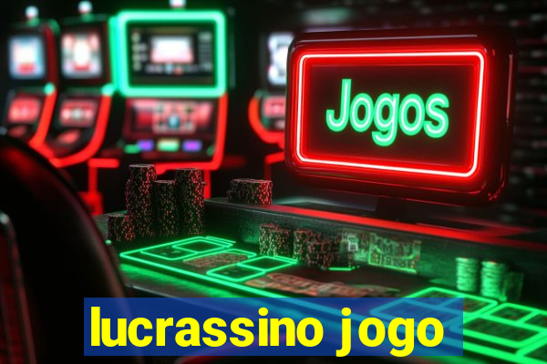 lucrassino jogo